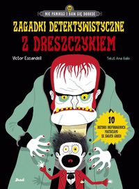Zagadki detektywistyczne z dreszczykiem. 10 historii inspirowanych postaciami ze świata grozy