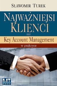 Najważniejsi klienci czyli Key Account Management w praktyce