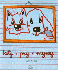 Koty - psy - myszy