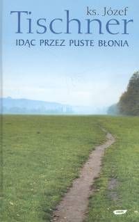 Idąc przez puste Błonia. Wyb. i opr. Wojciech Bonowicz.