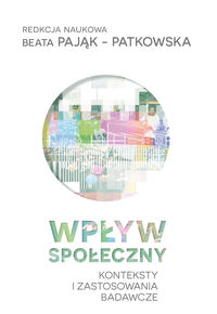 Wpływ społeczny. Konteksty i zastosowania badawcze