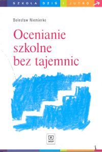Ocenianie szkolne bez tajemnic.