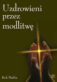 Uzdrowieni przez modlitwę