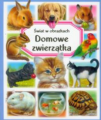 Świat w obrazkach. Domowe zwierzątka