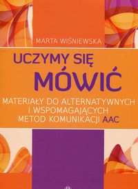 Uczymy się mówić. materiały do alternatywnych i wspomagających metod komunikacji AAC
