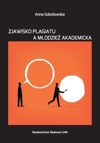 Zjawisko plagiatu a młodzież akademicka. Studium socjopedagogiczne