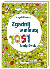 Zgadnij w minutę. 1051 łamigłówek