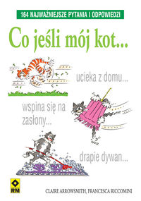 Co jeśli mój kot...ucieka z domu...wspina się na zasłony...drapie dywan