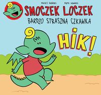 Smoczek Loczek. Bardzo straszna czkawka HIK!
