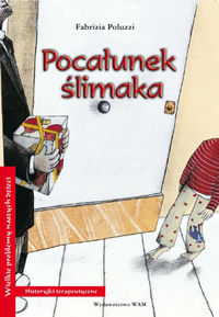 Pocałunek ślimaka.Wielkie problemy naszych dzieci