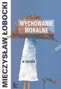 Wychowanie moralne w zarysie.
