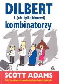 Dilbert i (nie tylko biurowi) kombinatorzy.