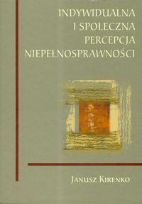Indywidualna i społeczna percepcja niepełnosprawności