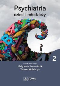 Psychiatria dzieci i młodzieży. T.2
