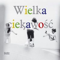 Wielka ciekawość (zdjęcia dzieci)