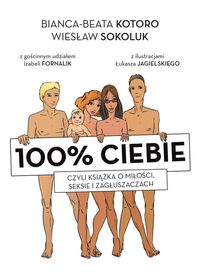 100% ciebie czyli książka o miłości, seksie i zagłuszaczach