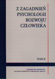 Z zagadnień psychologii rozwoju człowieka. Tom II