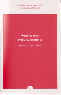 Współczesne dyskursy konfliktu. Literatura - Język - Kultura