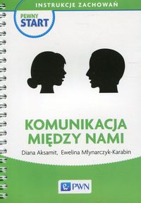 Pewny start. Instrukcje zachowań. Komunikacja między nami