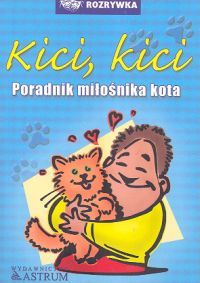 Kici, kici. Poradnik miłośnika kota