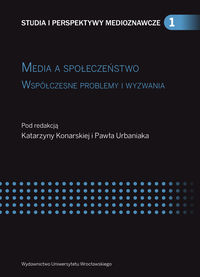 Media a społeczeństwo. Współczesne problemy i wyzwania