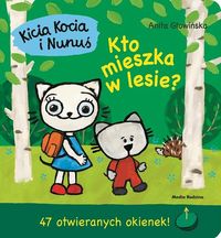 Kicia Kocia i Nunuś. Kto mieszka w lesie?