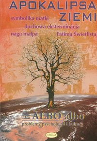 ALBO albo - Problemy psychologii i kultury. Apokalipsa Ziemi
