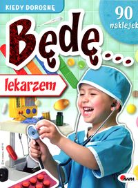 Kiedy dorosnę będę... lekarzem (90 naklejek)