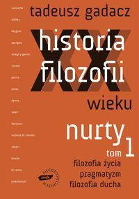 Historia filozofii XX wieku. Nurty. Tom 1