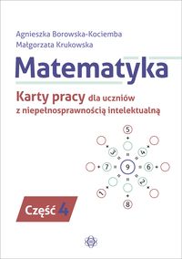 Matematyka. Karty pracy dla uczniów z niepełnosprawnością intelektualną. Część 4