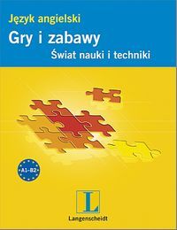 Język angielski. Gry i zabawy - Świat nauki i techniki