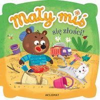 Mały miś się złości!