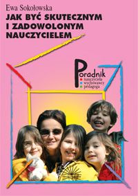 Jak być skutecznym i zadowolonym nauczycielem