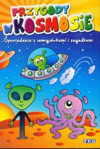 Przygody w kosmosie.Opowiadania z łamigłówkami i zagadkami