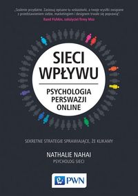 Sieci wpływu. Psychologia perswazji online