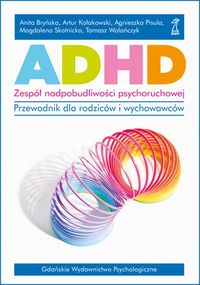 ADHD. Zespół nadpobudliwości psychoruchowej