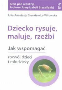 Dziecko rysuje, maluje, rzeźbi