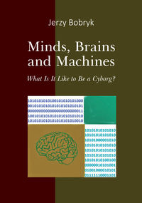 Minds, Brains and Machines. What Is Like to Be a Cyborg?