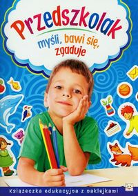 Przedszkolak myśli, bawi się, zgaduje