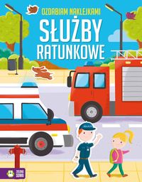 Ozdabiam naklejkami. Służby ratunkowe (4+)
