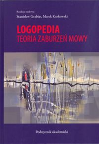 Logopedia. Teoria zaburzeń mowy