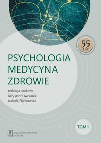 Psychologia. Medycyna. Zdrowie. Tom II