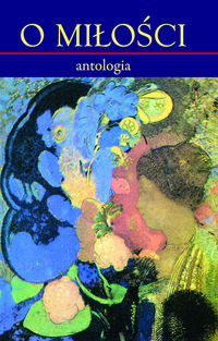O miłości. Antologia