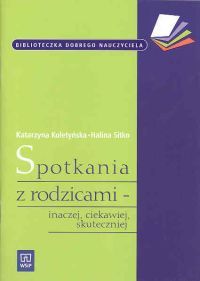 Spotkania z rodzicami - inaczej, ciekawiej, skuteczniej