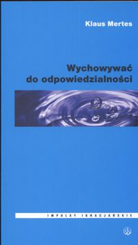 Wychowywać do odpowiedzialności