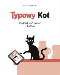 Typowy Kot, czyli jak wytrzymać z ludźmi