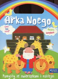 Arka Noego. Pomysły ze zwierzątkami i naklejkami