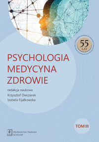 Psychologia. Medycyna. Zdrowie. Tom III