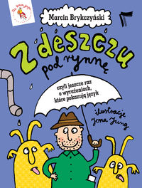 Z deszczu pod rynnę czyli jeszcze raz o wyrażeniach, które pokazują język