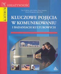Kluczowe pojęcia w komunikowaniu i badaniach kulturowych
